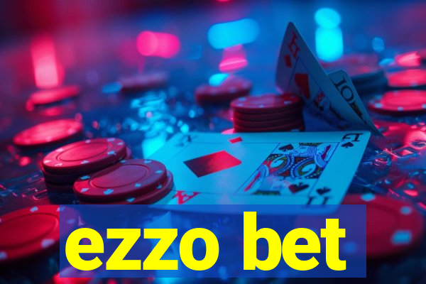 ezzo bet